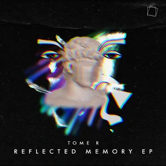 Reflected Memory EP by Tome R