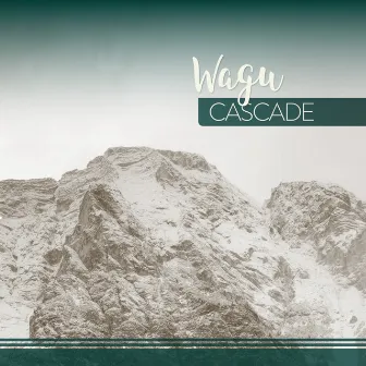 Cascade by Wagu