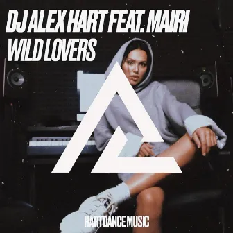 Wild Lovers (Extended Mix) by Alex Hart