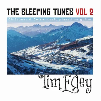 The Sleeping Tunes, Vol. 2 (Christmas & Celtic Music Played on Guitar) by Tim Edey