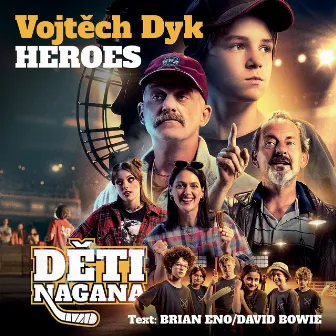 Heroes (píseň z filmu Děti Nagana) by Vojtech Dyk