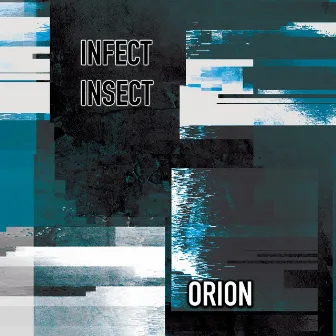 Orion by Infect Insect