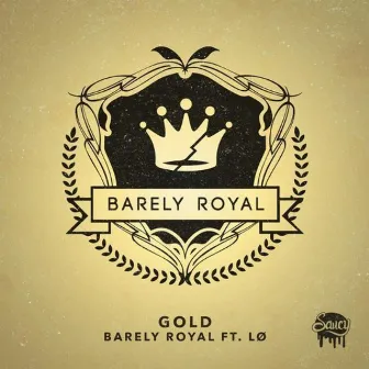 Gold by Barely Royal