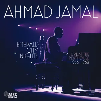 Emerald City Nights: Live At The Penthouse 1966-68 by Ahmad Jamal