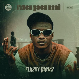 Ma Pa Mi by Flashy Banks