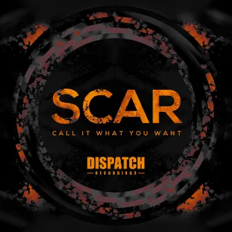 Call It What You Want by Scar