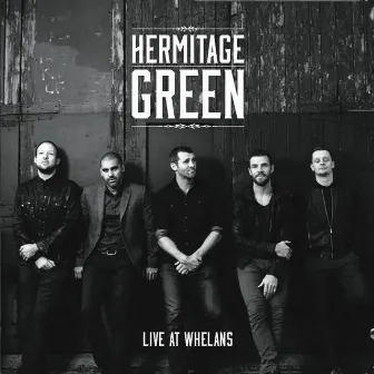 Hermitage Green - Live at Whelans by Hermitage Green