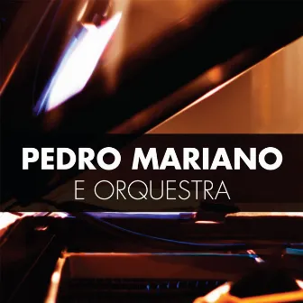 Pedro Mariano e Orquestra (Ao Vivo) by Pedro Mariano