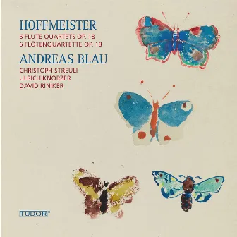 Hoffmeister: 6 Flute Quartets, Op. 18 by Andreas Blau