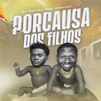 Por Causa dos Filhos by Dj Kazuza