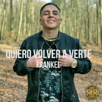 Quiero Volver a Verte by Frankel