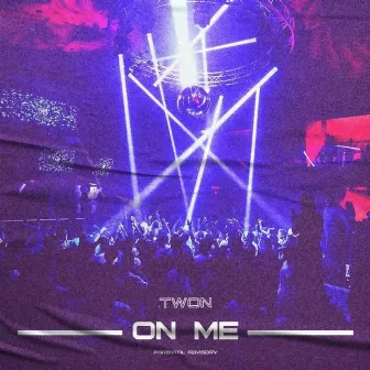 On Me by Twon