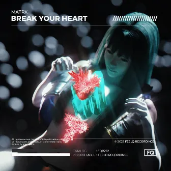 Break Your Heart by Matrx