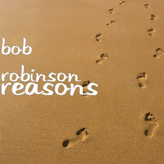 Reasons by Robert J Robinson