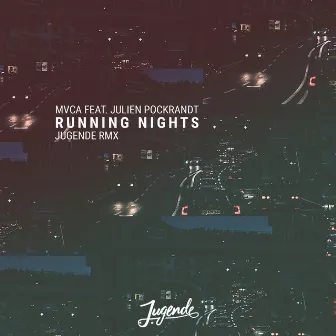 Running Nights [Jugende Remix] by MVCA