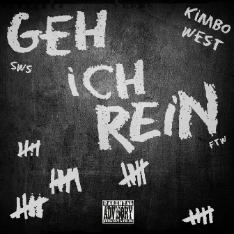 Geh ich rein by Kimbo West