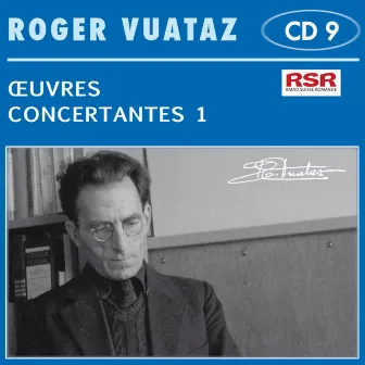 CD-9 Oeuvres concertantes 1 by Roger Vuataz