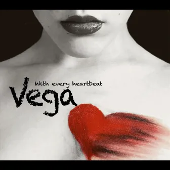 With Every Heartbeat by Vega