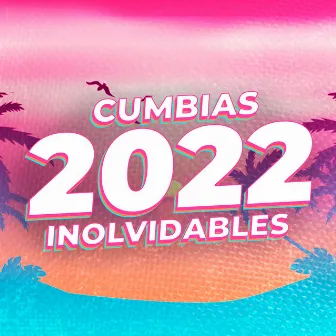 Cumbias Inolvidables 2022 by Chocolate