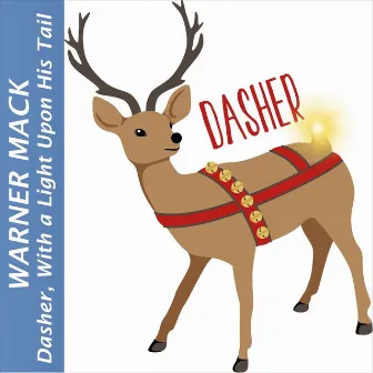 Dasher, With a Light Upon His Tail by Warner Mack