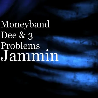 Jammin by Moneyband Dee