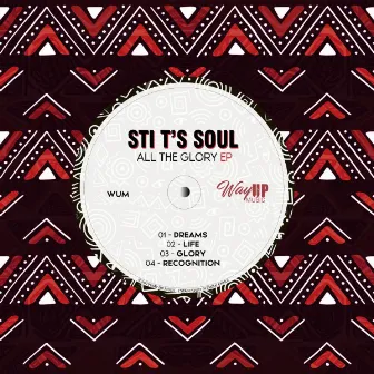 All The Glory EP by STI T's Soul