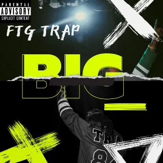 BIG by FTG TRAP