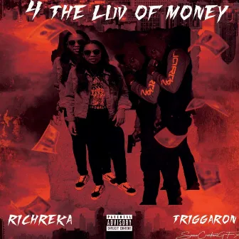 Four the Love of the Money by Trigga Ron