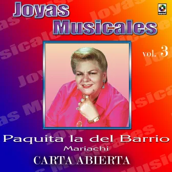 Joyas Musicales: Mariachi, Vol. 3 – Carta Abierta by Paquita La Del Barrio