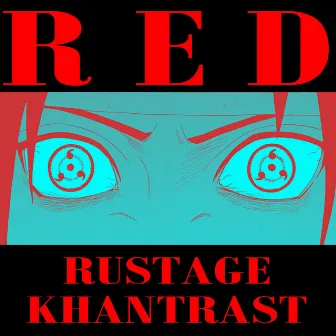 Red (Uchiha Rap) [feat. Khantrast] by Rustage