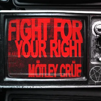 Fight For Your Right by Mötley Crüe