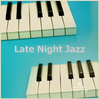 Late Night Jazz by Instrumental Lounge Jazz