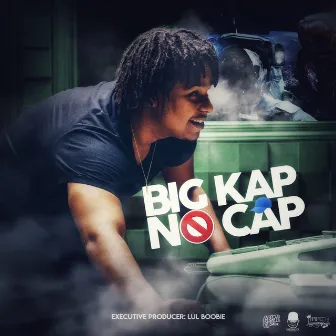 Big Kap No Cap by Lil Kappy