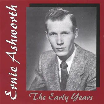 The Early Years by Ernest Ashworth