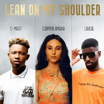 Lean on My Shoulder by Carmen Amaka