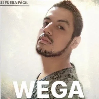 Si Fuera Fácil by Wega