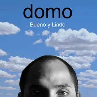 Bueno y Lindo by DOMO