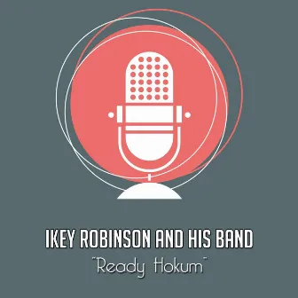 Ready Hokum by Ikey Robinson & His Band