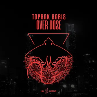 Over Dose by Toprak Baris