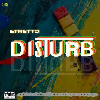 Disturb by $tretto