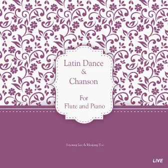 Latin Dance & Chanson For Flute and Piano by Meejung Yoo