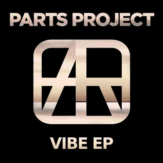 Vibe EP by Parts Project