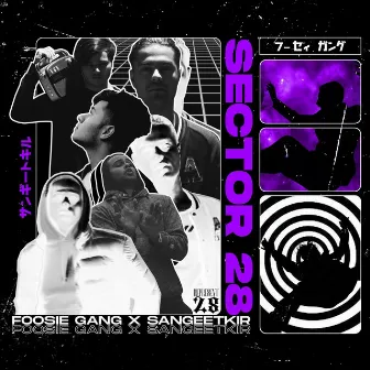 Sector 28 by Foosie Gang