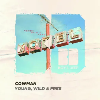 Young, Wild & Free by Cowman