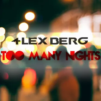 Too Many Nights by 4lex Berg