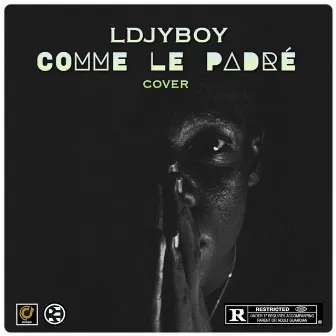 Comme le Padré by Ldjy Boy