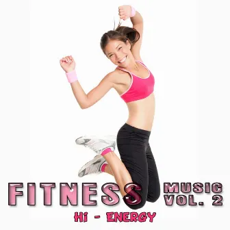 HI - Energy : Fitness Music, Vol. 2 by Il Laboratorio del Ritmo