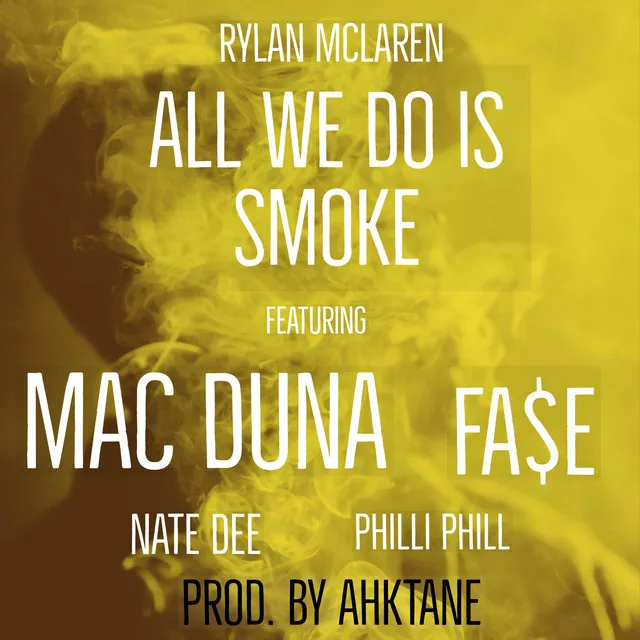 All We Do Is Smoke