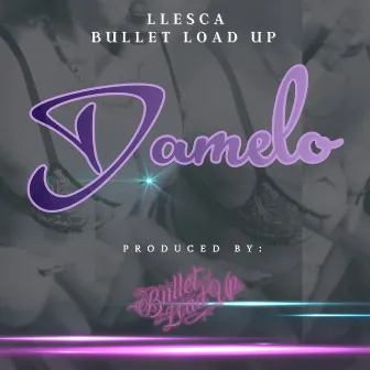 Damelo by Bullet Load Up