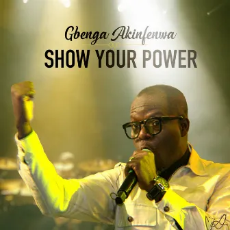 Show Your Power (Live) by Gbenga Akinfenwa